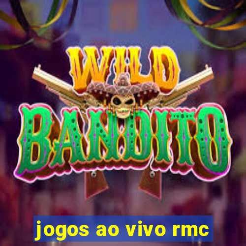 jogos ao vivo rmc